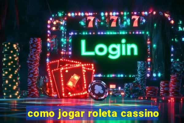 como jogar roleta cassino